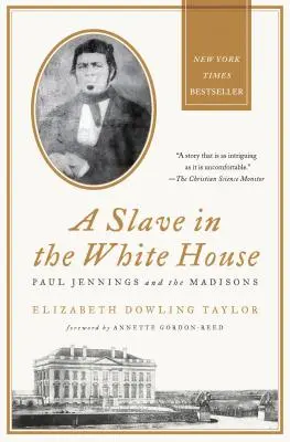 Un esclavo en la Casa Blanca: Paul Jennings y los Madison - A Slave in the White House: Paul Jennings and the Madisons