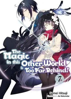 ¡La magia de este otro mundo está demasiado lejos! Volumen 7 - The Magic in This Other World Is Too Far Behind! Volume 7