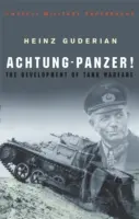 Achtung-Panzer: El desarrollo de la guerra de tanques - Achtung-Panzer!: The Development of Tank Warfare