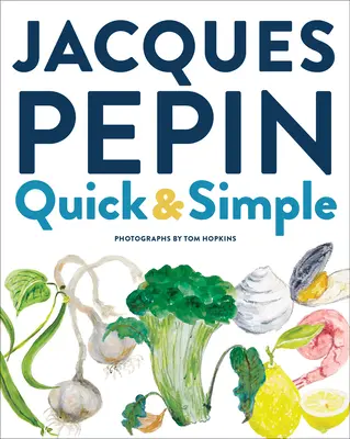 Jacques Ppin Rápido y Sencillo - Jacques Ppin Quick & Simple