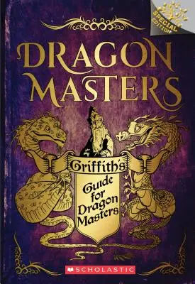 Guía de Griffith para Maestros Dragón: Una Edición Especial de Ramas (Maestros Dragón) - Griffith's Guide for Dragon Masters: A Branches Special Edition (Dragon Masters)