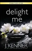 Delight Me: Una Colección e Historia de Stark Ever After - Delight Me: A Stark Ever After Collection and Story