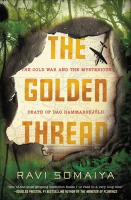 El hilo de oro: La Guerra Fría y la misteriosa muerte de Dag Hammarskjld - The Golden Thread: The Cold War and the Mysterious Death of Dag Hammarskjld