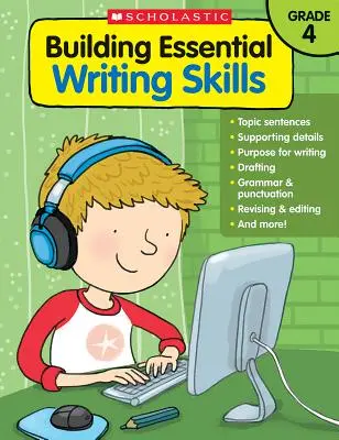 Construyendo habilidades esenciales de escritura: Cuarto grado - Building Essential Writing Skills: Grade 4