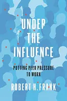 Bajo la influencia: La presión del grupo - Under the Influence: Putting Peer Pressure to Work