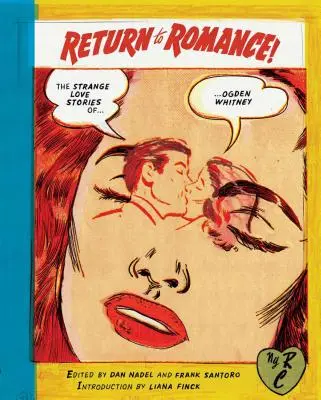 Retorno al Romance: Las extrañas historias de amor de Ogden Whitney - Return to Romance: The Strange Love Stories of Ogden Whitney