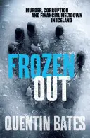 Frozen Out - Un thriller noir islandés oscuro y escalofriante - Frozen Out - A dark and chilling Icelandic noir thriller