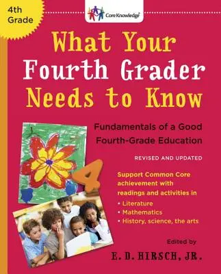 Lo que su hijo de cuarto grado necesita saber: Fundamentos de una buena educación en cuarto curso - What Your Fourth Grader Needs to Know: Fundamentals of a Good Fourth-Grade Education