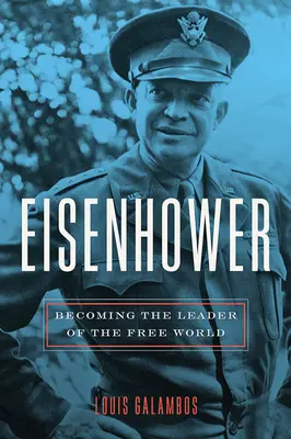 Eisenhower: Convertirse en el líder del mundo libre - Eisenhower: Becoming the Leader of the Free World