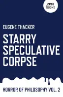 Cadáver especulativo estrellado Horror de la Filosofía - Starry Speculative Corpse: Horror of Philosophy