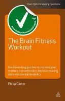 Entrenamiento cerebral: Rompecabezas de entrenamiento cerebral para mejorar la memoria, la concentración, la capacidad de tomar decisiones y la flexibilidad mental - The Brain Fitness Workout: Brain Training Puzzles to Improve Your Memory, Concentration, Decision-Making Skills and Mental Flexibility