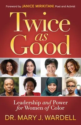 El doble de bueno: Liderazgo y poder para las mujeres de color - Twice as Good: Leadership and Power for Women of Color