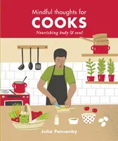 Pensamientos conscientes para cocineros: Nutrir cuerpo y alma - Mindful Thoughts for Cooks: Nourishing Body & Soul