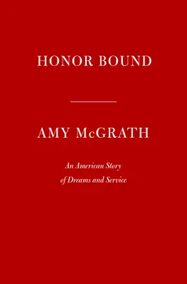 Honor Bound: Una historia americana de sueños y servicio - Honor Bound: An American Story of Dreams and Service