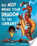 No lleve a su dragón a la biblioteca - Do Not Bring Your Dragon to the Library