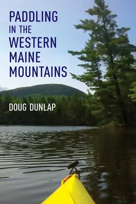 Remo en las montañas del Maine occidental - Paddling in the Western Maine Mountains