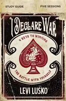 Yo declaro la guerra Guía de estudio: Cuatro claves para ganar la batalla contra ti mismo - I Declare War Study Guide: Four Keys to Winning the Battle with Yourself