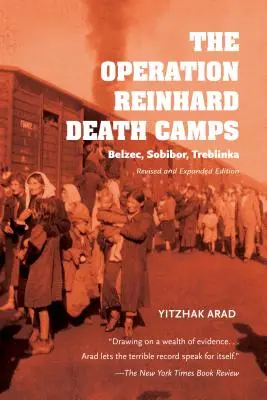 Los campos de exterminio de la Operación Reinhard: Belzec, Sobibor, Treblinka - The Operation Reinhard Death Camps: Belzec, Sobibor, Treblinka