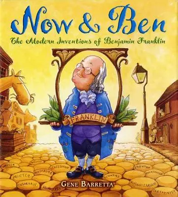 Ahora y Ben: Los inventos modernos de Benjamin Franklin - Now & Ben: The Modern Inventions of Benjamin Franklin