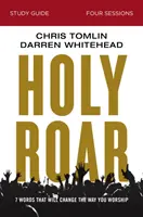 Guía de estudio de Holy Roar: Siete palabras que cambiarán su forma de adorar - Holy Roar Study Guide: Seven Words That Will Change the Way You Worship