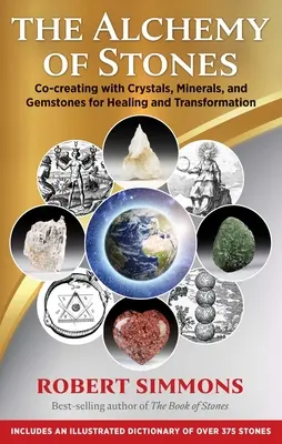 La Alquimia de las Piedras: Co-creación con cristales, minerales y piedras preciosas para la curación y la transformación - The Alchemy of Stones: Co-Creating with Crystals, Minerals, and Gemstones for Healing and Transformation