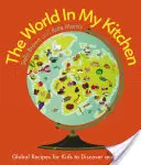 El mundo en mi cocina: Recetas globales para que los niños descubran y cocinen (de los co-diseñadores de My World Kitchen de Cbeebies) - The World in My Kitchen: Global Recipes for Kids to Discover and Cook (from the Co-Devisers of Cbeebies' My World Kitchen)