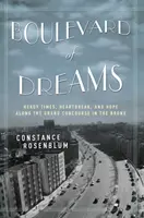 El bulevar de los sueños: Tiempos turbulentos, angustias y esperanzas a lo largo del Grand Concourse del Bronx - Boulevard of Dreams: Heady Times, Heartbreak, and Hope Along the Grand Concourse in the Bronx