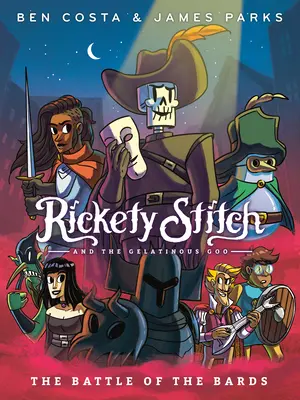 Rickety Stitch y la sustancia gelatinosa Libro 3: La batalla de los bardos - Rickety Stitch and the Gelatinous Goo Book 3: The Battle of the Bards