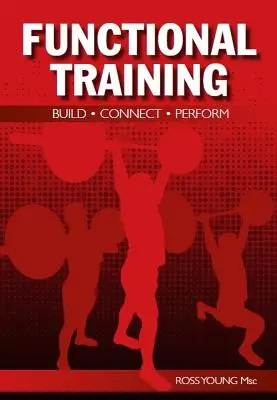 Entrenamiento funcional: Construir, conectar, realizar - Functional Training: Build, Connect, Perform