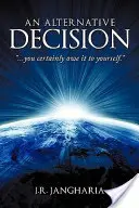 Una decisión alternativa: Te lo debes a ti mismo. - An Alternative Decision: You Certainly Owe It to Yourself.
