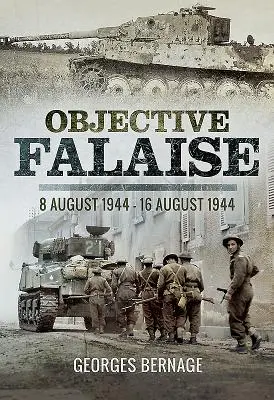 Objetivo Falaise: 8 de agosto de 1944 - 16 de agosto de 1944 - Objective Falaise: 8 August 1944 - 16 August 1944