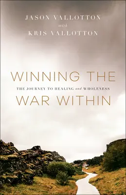 Ganar la guerra interior: El viaje hacia la curación y la plenitud - Winning the War Within: The Journey to Healing and Wholeness