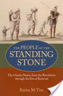 The People of the Standing Stone: La Nación Oneida desde la Revolución hasta la Era de la Mudanza - The People of the Standing Stone: The Oneida Nation from the Revolution Through the Era of Removal