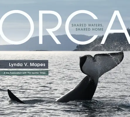 Orca: Aguas compartidas, hogar compartido - Orca: Shared Waters, Shared Home