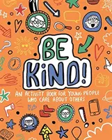 ¡Sé amable! Mindful Kids Global Citizen (Clarkson Stephanie (Periodista y escritora independiente)) - Be Kind! Mindful Kids Global Citizen (Clarkson Stephanie (Freelance Journalist and Writer))