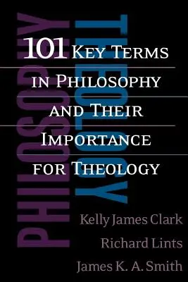 101 términos clave de la filosofía y su importancia para la teología - 101 Key Terms in Philosophy and Their Importance for Theology