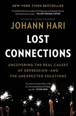 Conexiones perdidas: Por qué estás deprimido y cómo encontrar esperanza - Lost Connections: Why You're Depressed and How to Find Hope