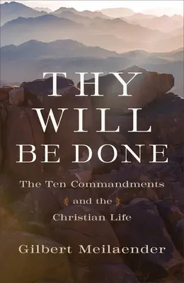 Hágase tu voluntad: Los Diez Mandamientos y la vida cristiana - Thy Will Be Done: The Ten Commandments and the Christian Life