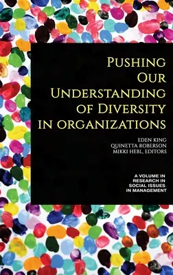 Impulsar nuestra comprensión de la diversidad en las organizaciones (hc) - Pushing our Understanding of Diversity in Organizations (hc)