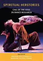 Historias espirituales: La llamada del alma en la investigación de la danza - Spiritual Herstories: Call of the Soul in Dance Research