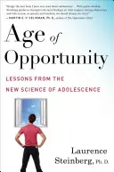 La edad de las oportunidades: Lecciones de la nueva ciencia de la adolescencia - Age of Opportunity: Lessons from the New Science of Adolescence