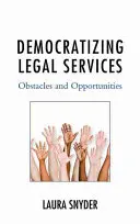 Democratizar los servicios jurídicos: Obstáculos y oportunidades - Democratizing Legal Services: Obstacles and Opportunities