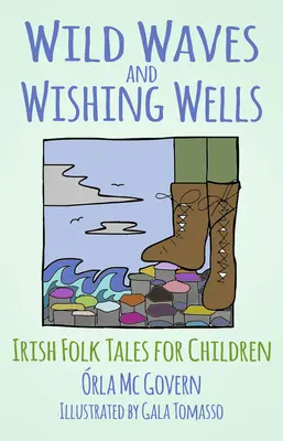 Olas salvajes y pozos de los deseos: Cuentos populares irlandeses para niños - Wild Waves and Wishing Wells: Irish Folk Tales for Children