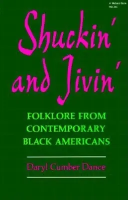 Shuckin' and Jivin': Folklore de los negros americanos contemporáneos - Shuckin' and Jivin': Folklore from Contemporary Black Americans