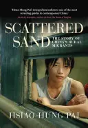 Arena dispersa: La historia de los emigrantes rurales chinos - Scattered Sand: The Story of China's Rural Migrants