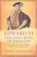 Eduardo VI - El rey perdido de Inglaterra - Edward VI - The Lost King of England