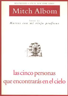 Las Cinco Personas Que Encontraras En El Cielo: Spanish Edition Las Cinco Personas Que Encontraras En El Cielo - Las Cinco Personas Que Encontraras En El Cielo: Spanish Edition Five People