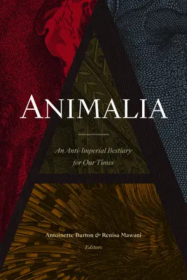 Animalia: Un bestiario antiimperial para nuestro tiempo - Animalia: An Anti-Imperial Bestiary for Our Times