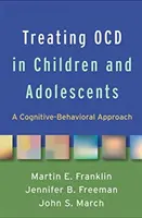 El tratamiento de la ocd en niños y adolescentes: Un enfoque cognitivo-conductual - Treating Ocd in Children and Adolescents: A Cognitive-Behavioral Approach