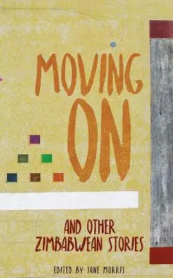 Seguir adelante: Y otras historias de Zimbabue - Moving on: And Other Zimbabwean Stories